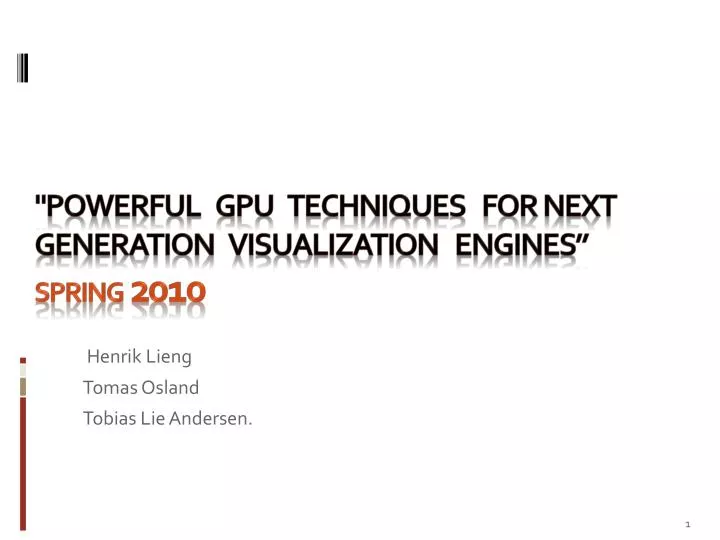 powerful gpu techniques for next generation visualization engines spring 2010