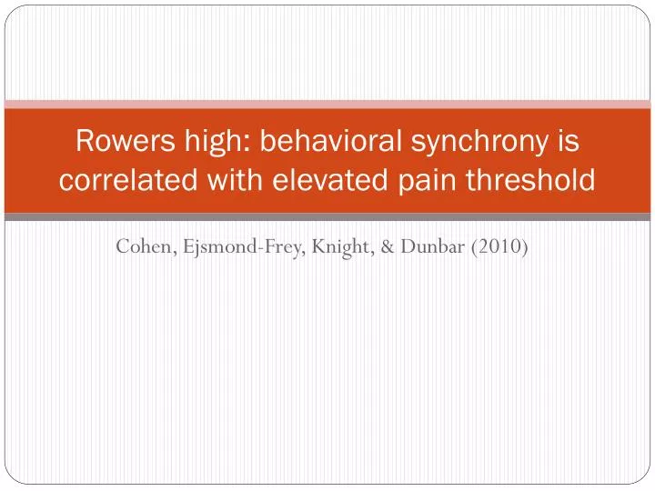 rowers high behavioral synchrony is correlated with elevated pain threshold