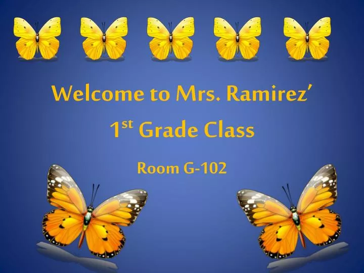 welcome to mrs ramirez 1 st grade class