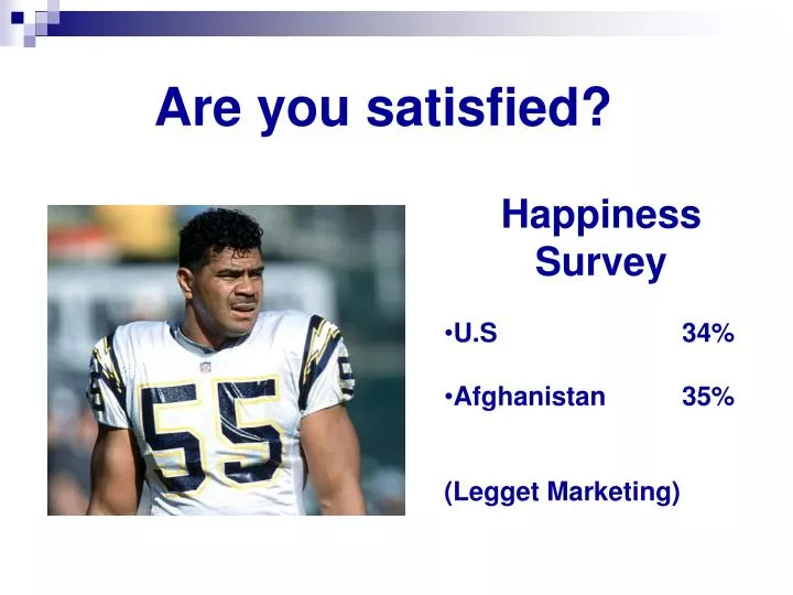 are you satisfied
