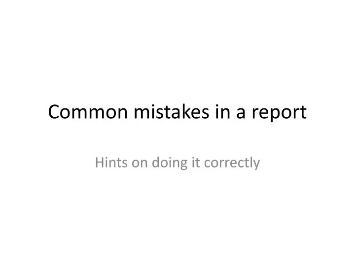 common mistakes in a report