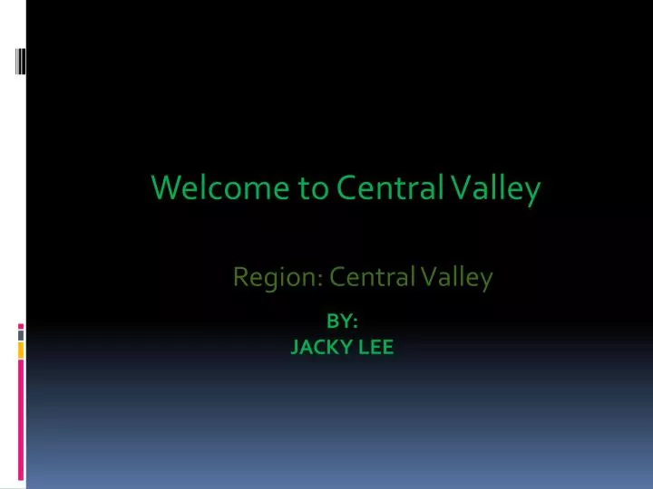 welcome to central valley