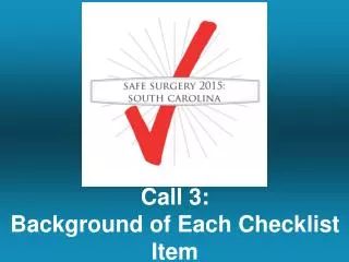 Call 3: Background of Each Checklist Item