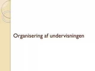 organisering af undervisningen
