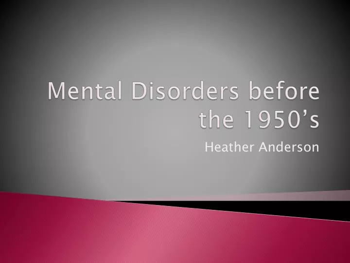 mental disorders before the 1950 s
