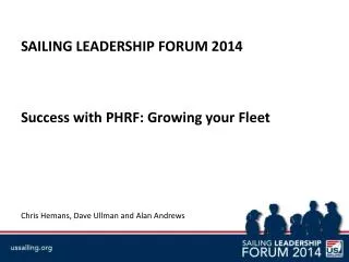 SAILING LEADERSHIP FORUM 2014 Success with PHRF: Growing your Fleet
