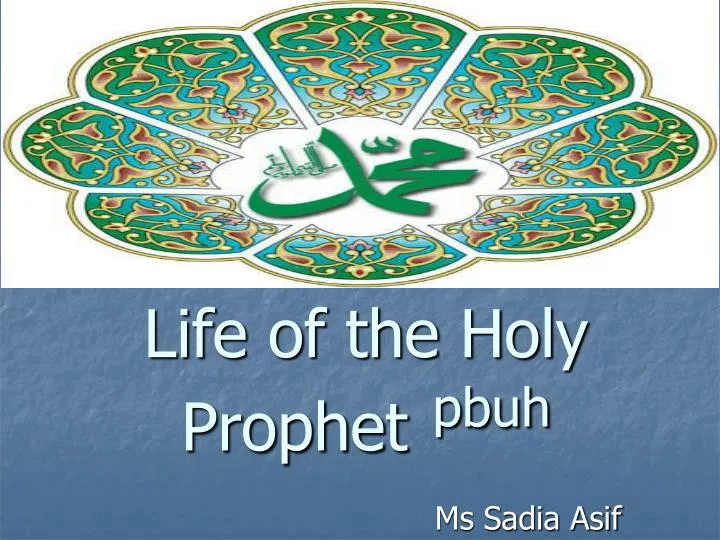 life of the holy prophet pbuh