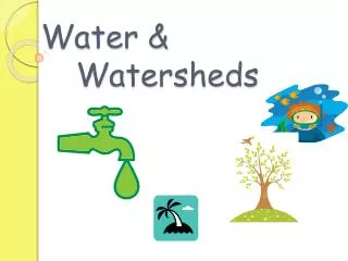Water &amp; 			Watersheds