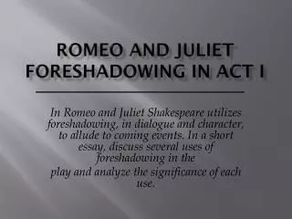 Romeo and Juliet Foreshadowing in Act I