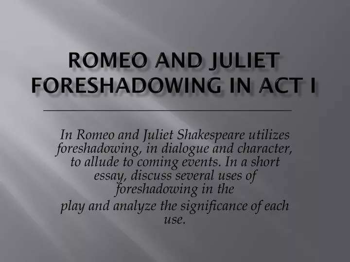 romeo and juliet foreshadowing in act i