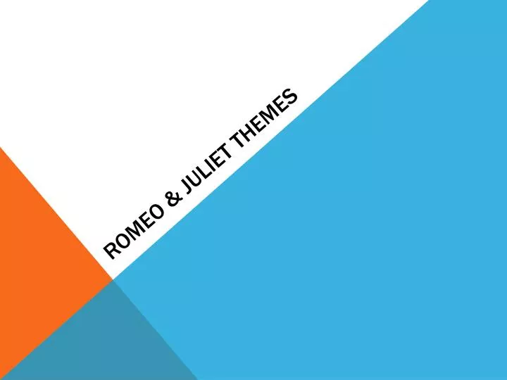 romeo juliet themes