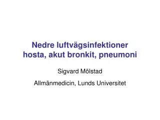 Nedre luftvägsinfektioner hosta, akut bronkit, pneumoni