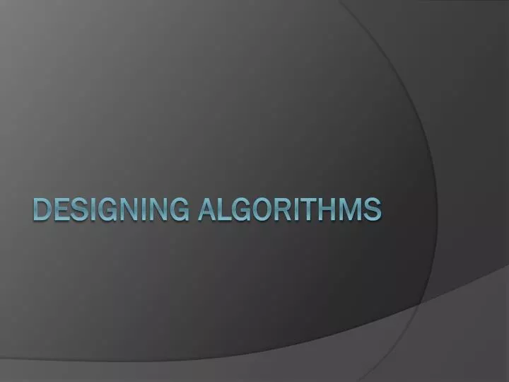 designing algorithms