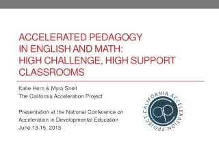 Accelerated Pedagogy in English and Math: High Challenge , High Support Classrooms