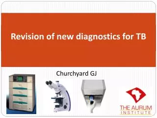 Revision of new diagnostics for TB
