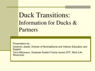 Duck Transitions: Information for Ducks &amp; Partners