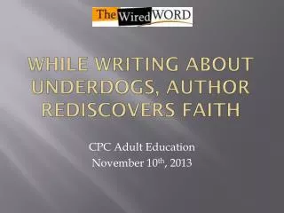 While Writing About Underdogs, Author Rediscovers Faith
