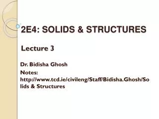 2E4: SOLIDS &amp; STRUCTURES Lecture 3