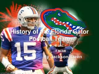 History of the Florida Gator Football Team