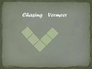 Chasing Vermeer