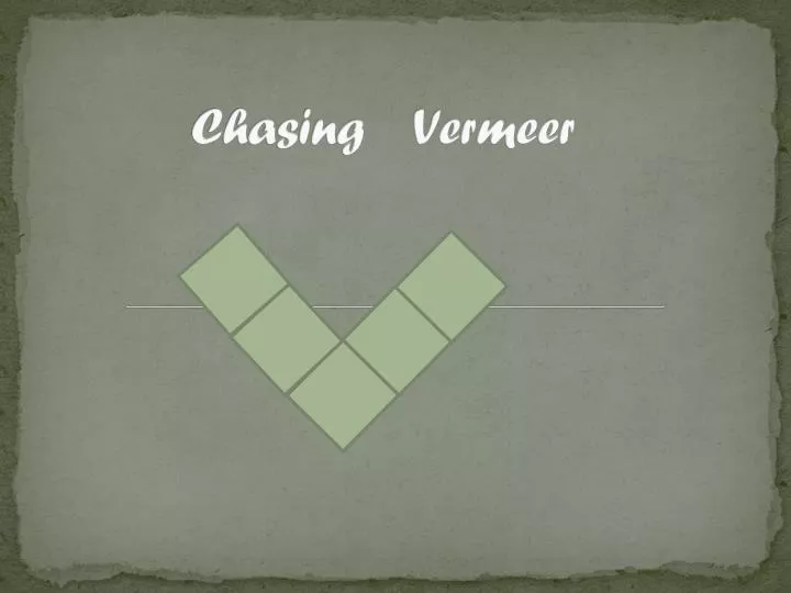 chasing vermeer
