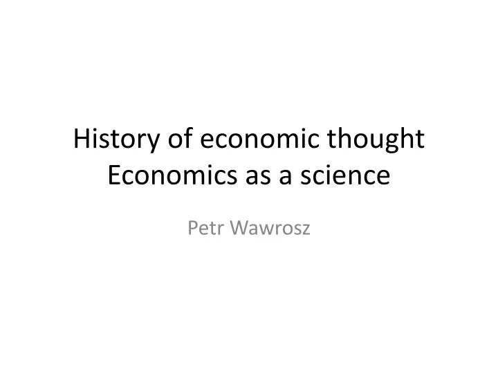 history of economic thought economics as a science