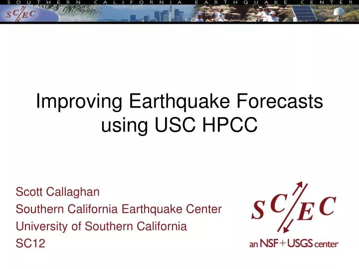 improving earthquake forecasts using usc hpcc