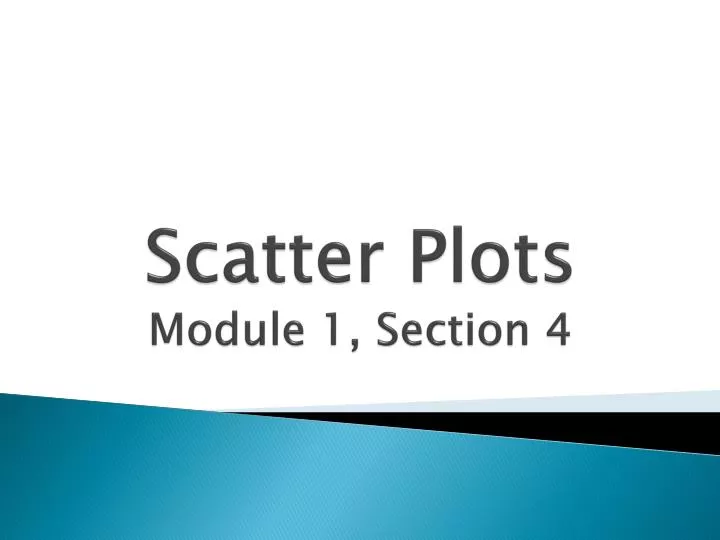 scatter plots module 1 section 4