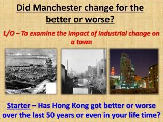 did manchester change for the better or worse