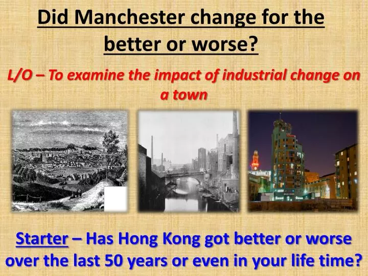 did manchester change for the better or worse