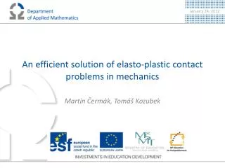 An efficient solution of elasto -plastic contact problems in mechanics