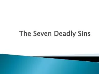 The Seven Deadly Sins