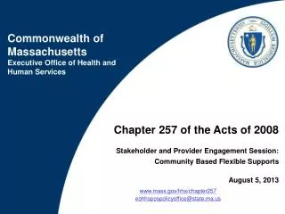 Chapter 257 of the Acts of 2008 Stakeholder and Provider Engagement Session: