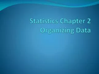 Statistics Chapter 2 Organizing Data