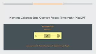 Moments Coherent-State Quantum Process Tomography ( McsQPT )
