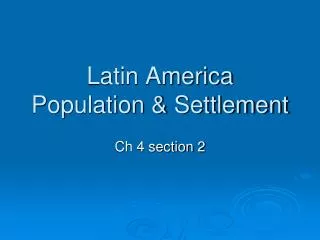 Latin America Population &amp; Settlement