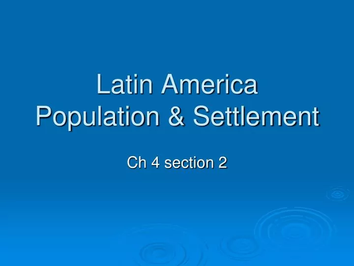 latin america population settlement