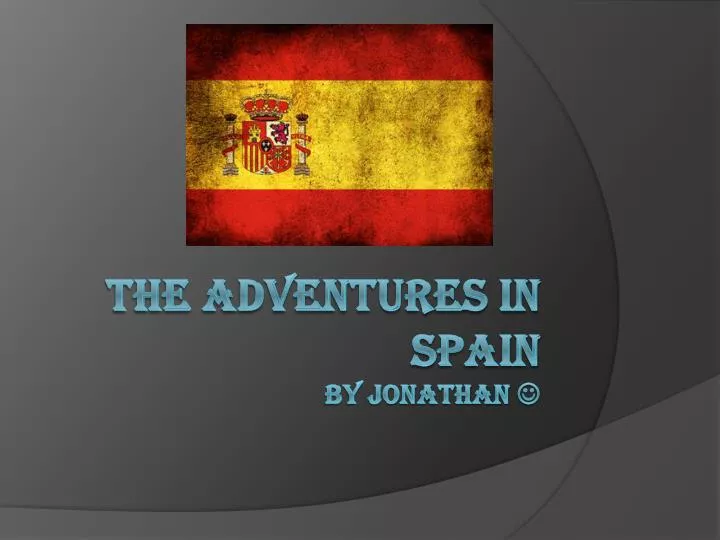 the adventures in spain by jonathan