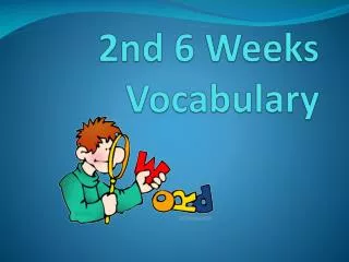 2nd 6 Weeks Vocabulary