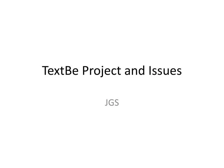 textbe project and issues