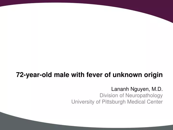 72 year old male with fever of unknown origin