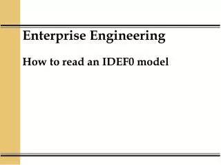 Enterprise Engineering How to read an IDEF0 model