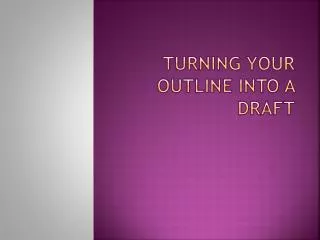 Turning Your Outline into a Draft