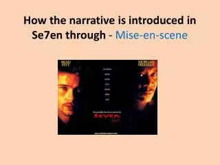 How the narrative is introduced in Se7en through - Mise-en-scene