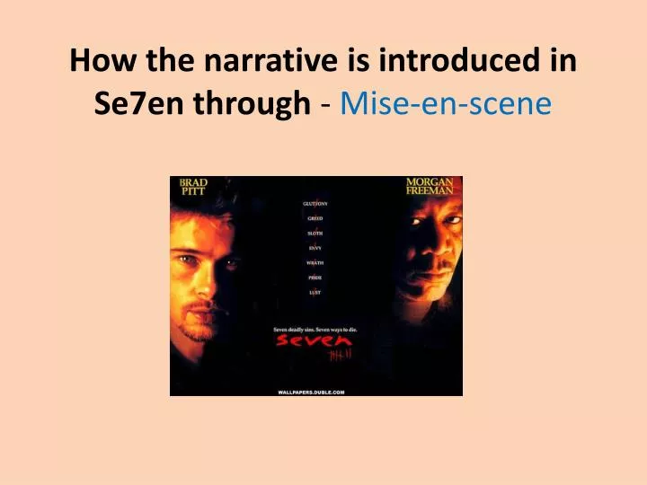 how the narrative is introduced in se7en through mise en scene