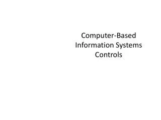 computer based information systems controls