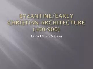 Byzantine/Early Christian Architecture (400-900)