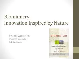 Biomimicry : Innovation Inspired by Nature