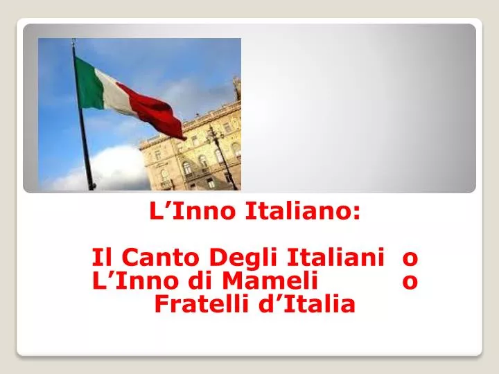 l inno italiano il canto degli italiani o l inno di mameli o fratelli d italia