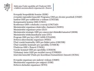 St álá mise České republiky při Úřadovně OSN a dalších mezinárodních organizacích v Ženevě